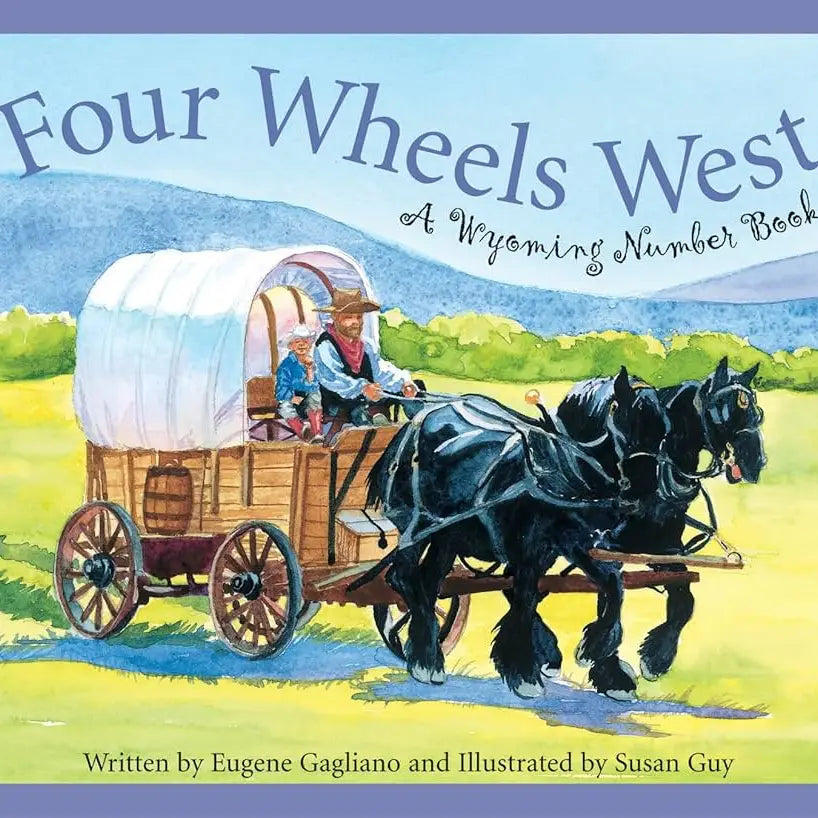 Four Wheels West: A Wyoming Number Book